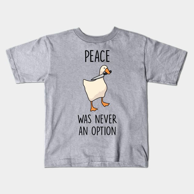 Goose Peace Was Never An Option Kids T-Shirt by redbarron